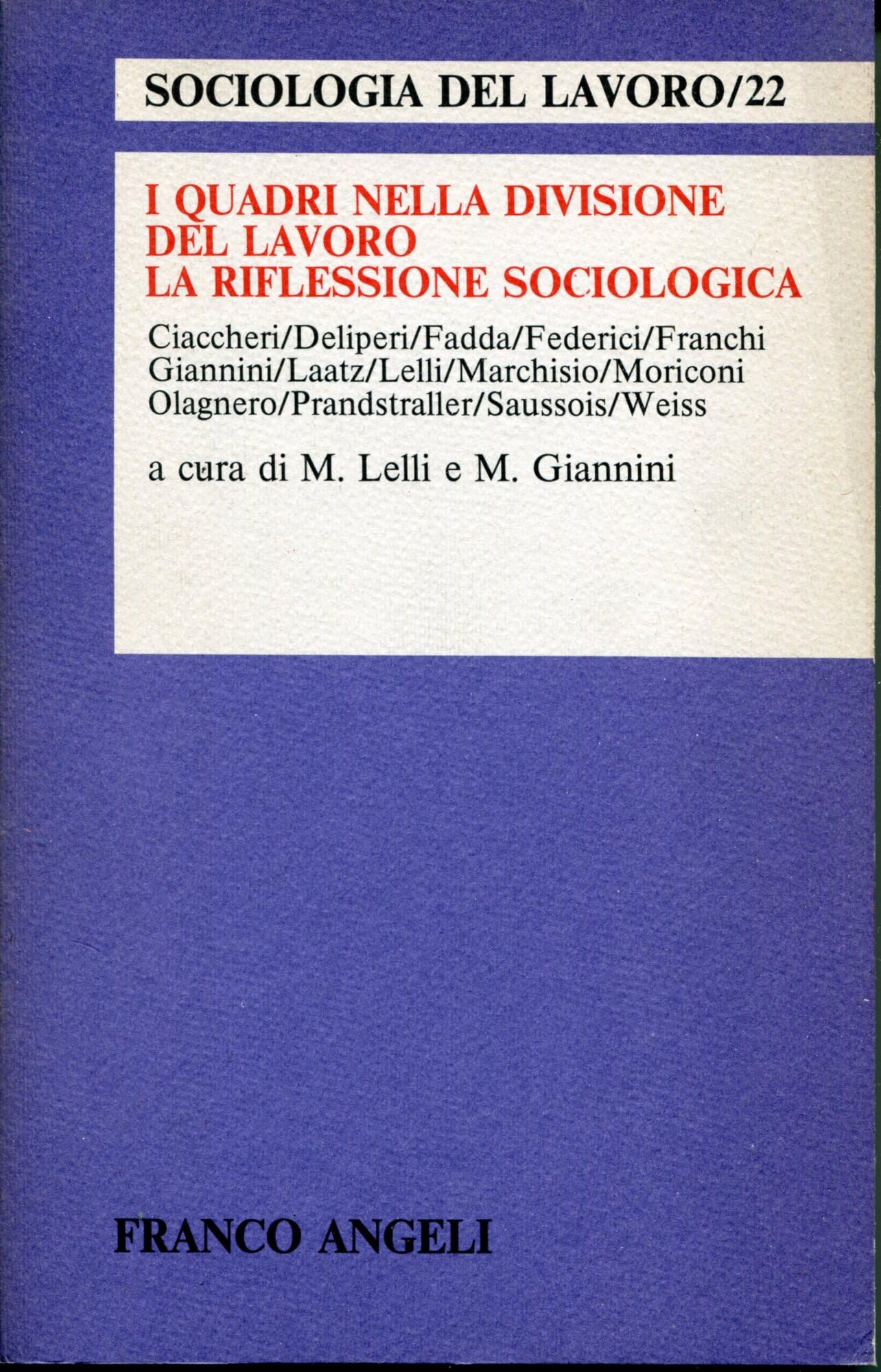 I quadri nella divisione del lavoro. La riflessione sociologica (Sociologia del lavoro, Band 21) Social Sciences