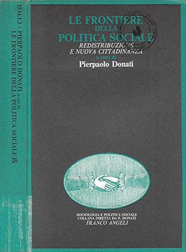 Le frontiere della politica sociale (Sociologia e politica sociale-Testi, Band 3) Social Sciences