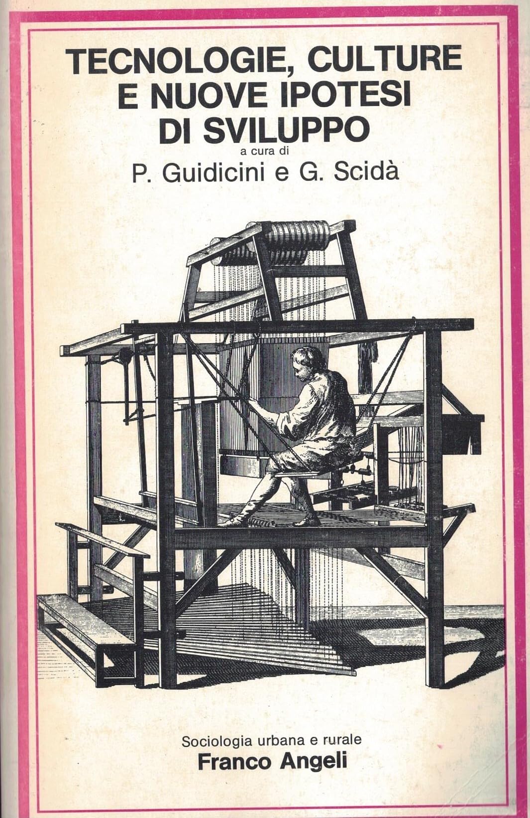 Tecnologie, culture e nuove ipotesi di sviluppo (Sociologia urbana e rurale-Sez. 1, Band 27) Business, Finance & Career