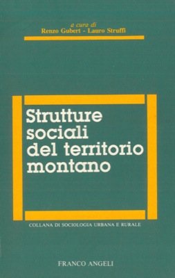 Strutture sociali del territorio montano (Sociologia urbana e rurale-Sez. 2, Band 12) Social Sciences