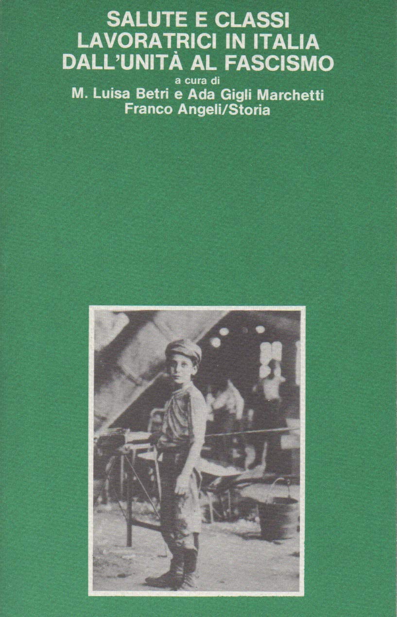 Salute e classi lavoratrici in Italia dall'Unità al fascismo (Storia-Studi e ricerche, Band 16) Medicine