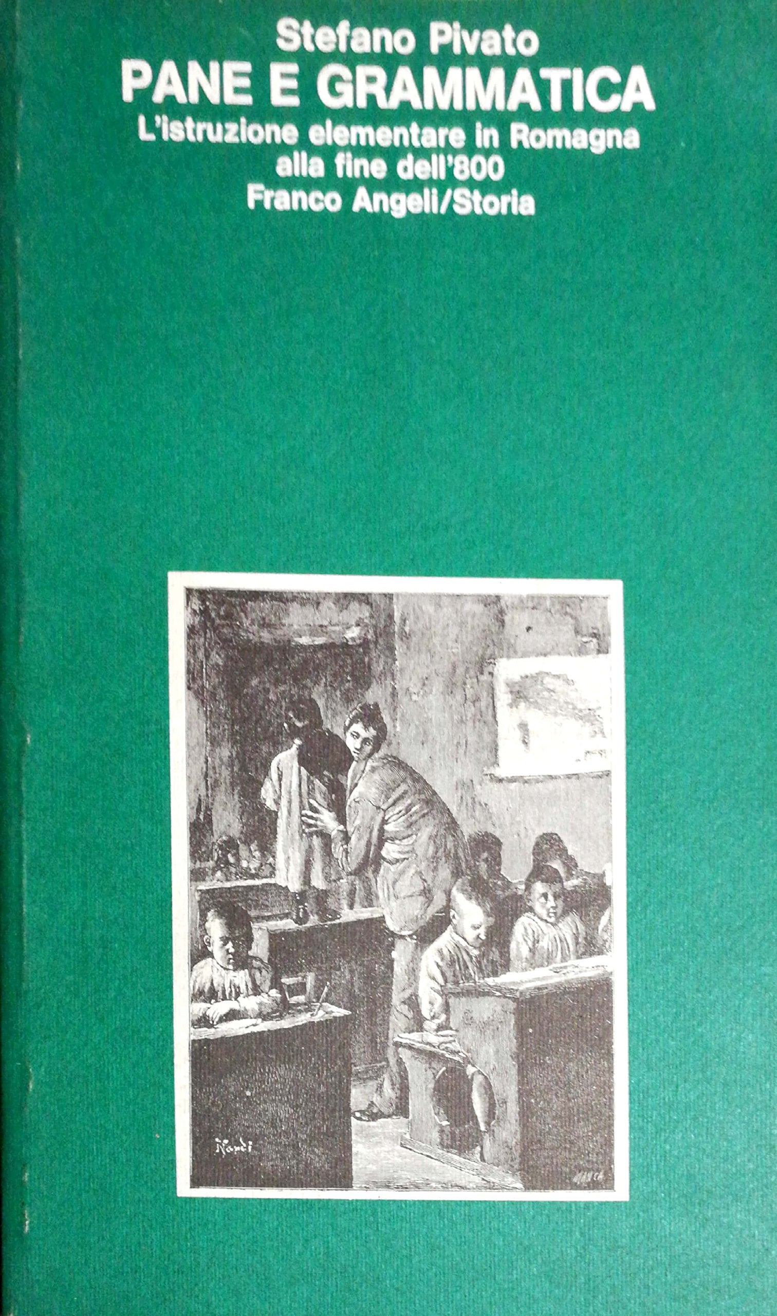 Pane e grammatica. L'istruzione elementare in Romagna alla fine dell'Ottocento (Storia-Studi e ricerche, Band 21) Books