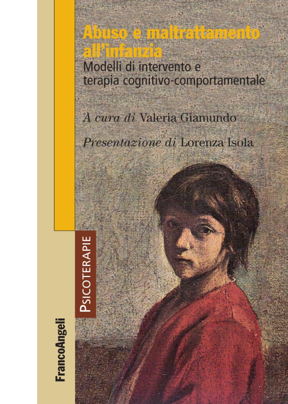 Abuso e maltrattamento all'infanzia. Modelli di intervento e terapia cognitivo-comportamentale (Psicoterapie, Band 223) Psychology
