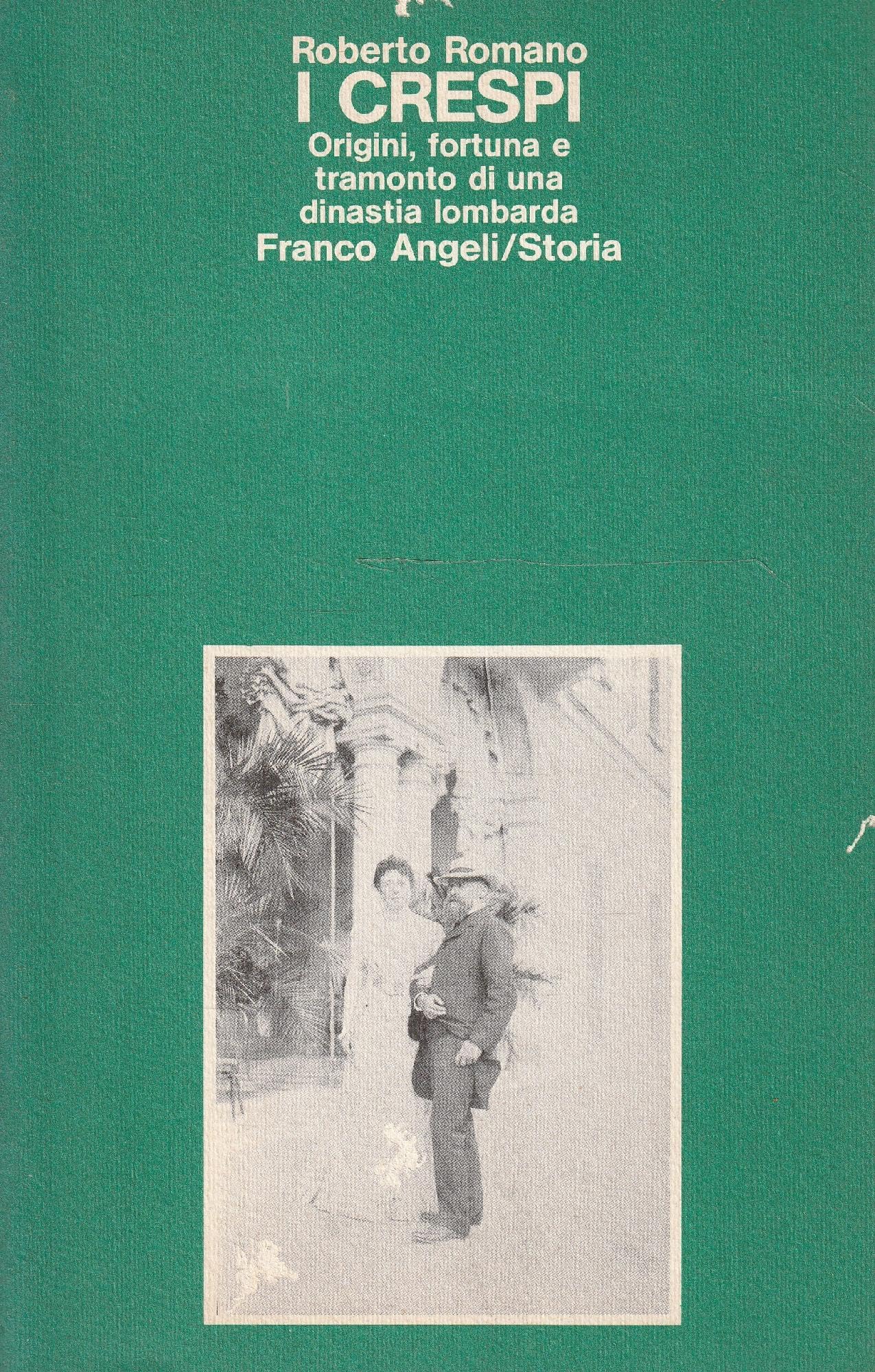 I Crespi. Origini, fortuna e tramonto di una dinastia lombarda (Storia-Studi e ricerche, Band 53) Politics & History