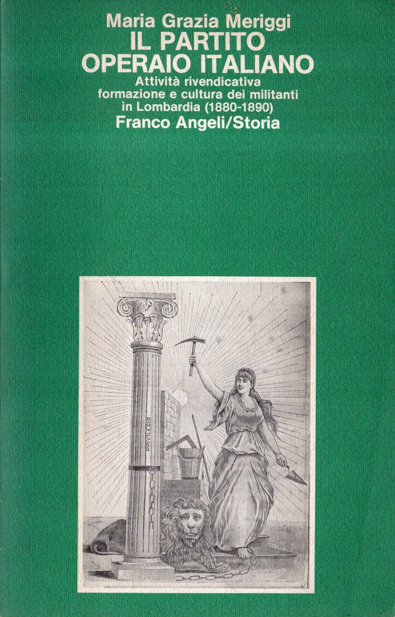 Il Partito Operaio Italiano. Attività rivendicativa, formazione e cultura dei militanti in Lombardia (1880-1890) (Storia-Studi e ricerche, Band 58) Books