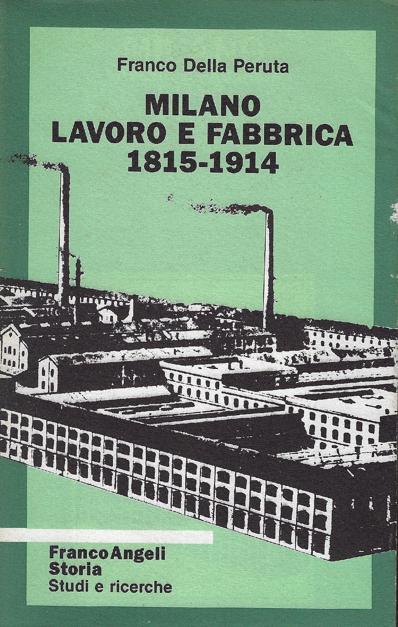 Milano, lavoro e fabbrica (Storia-Studi e ricerche, Band 88) Politics & History