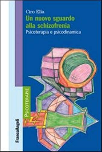 Un nuovo sguardo alla schizofrenia. Psicoterapia e psicodinamica (Psicoterapie, Band 225) Medicine