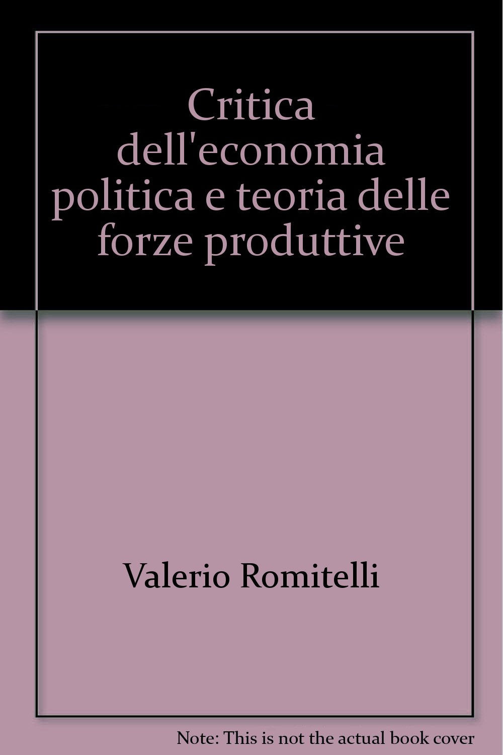 Critica dell'economia politica e teoria delle forze produttive (Università-Economia, Band 11) Business, Finance & Career