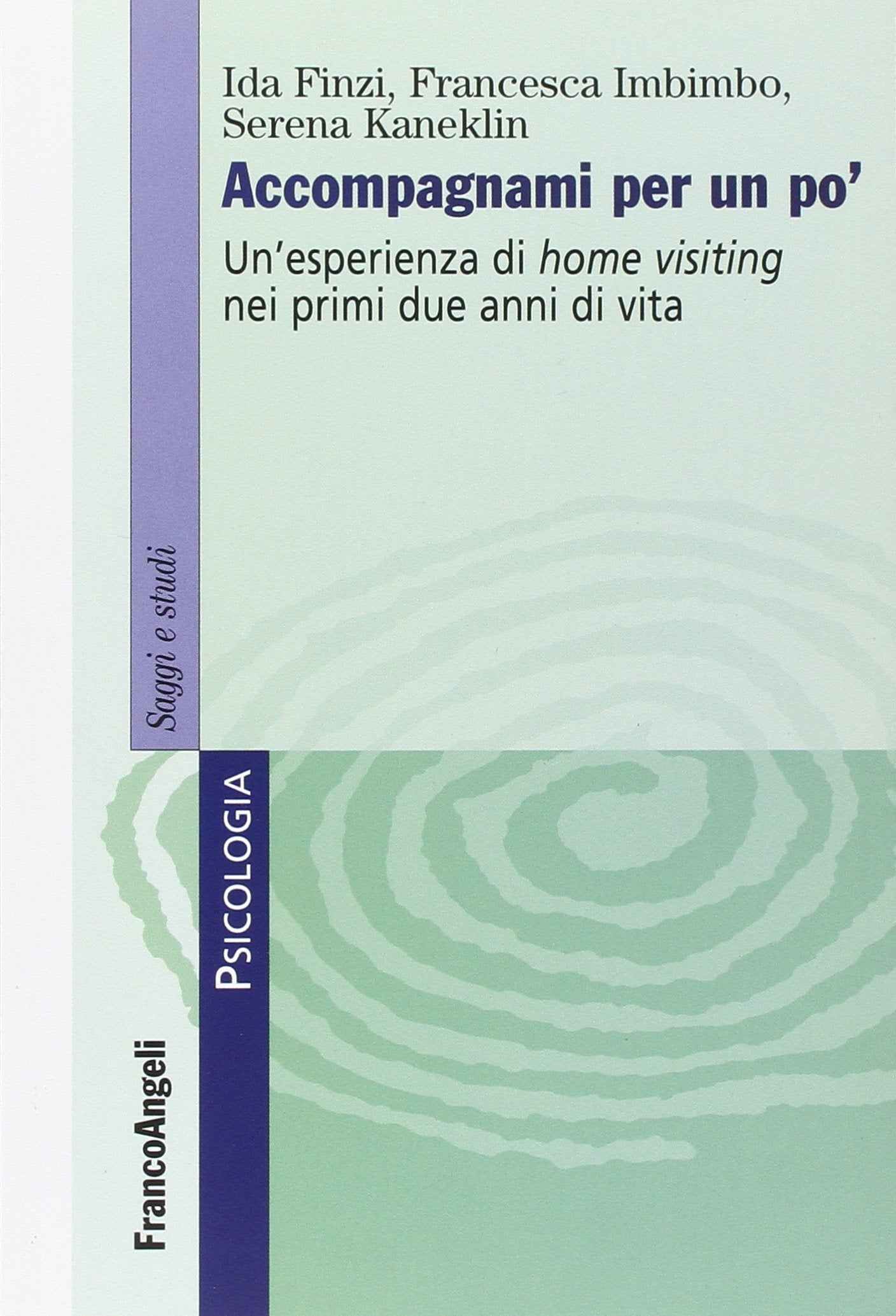 Accompagnami per un po'. Un'esperienza di home visiting nei primi due anni di vita book