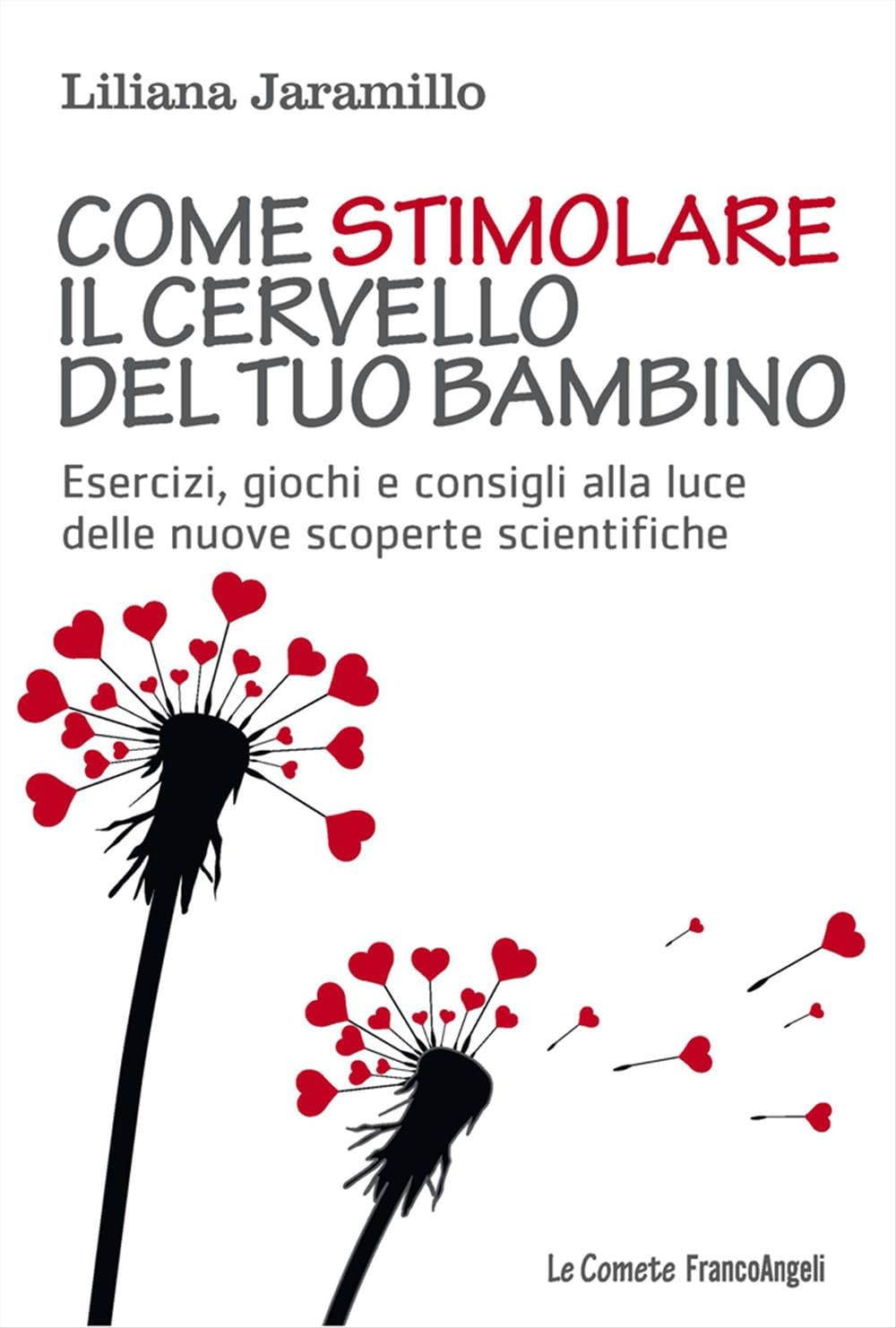 Come stimolare il cervello del tuo bambino. Esercizi, giochi e consigli alla luce delle nuove scoperte scientifiche book