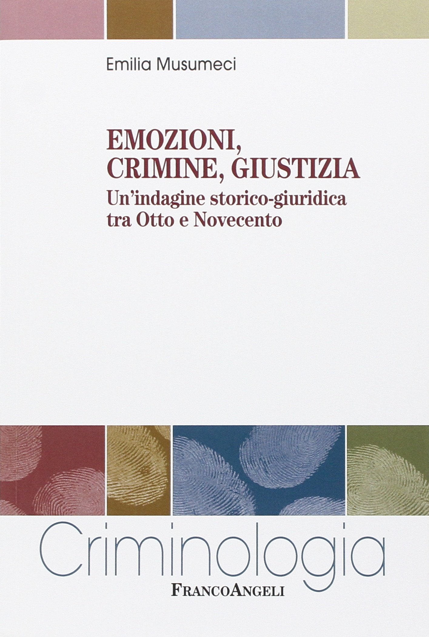 Emozioni, crimine, giustizia. Un'indagine storico-giuridica tra Otto e Novecento book