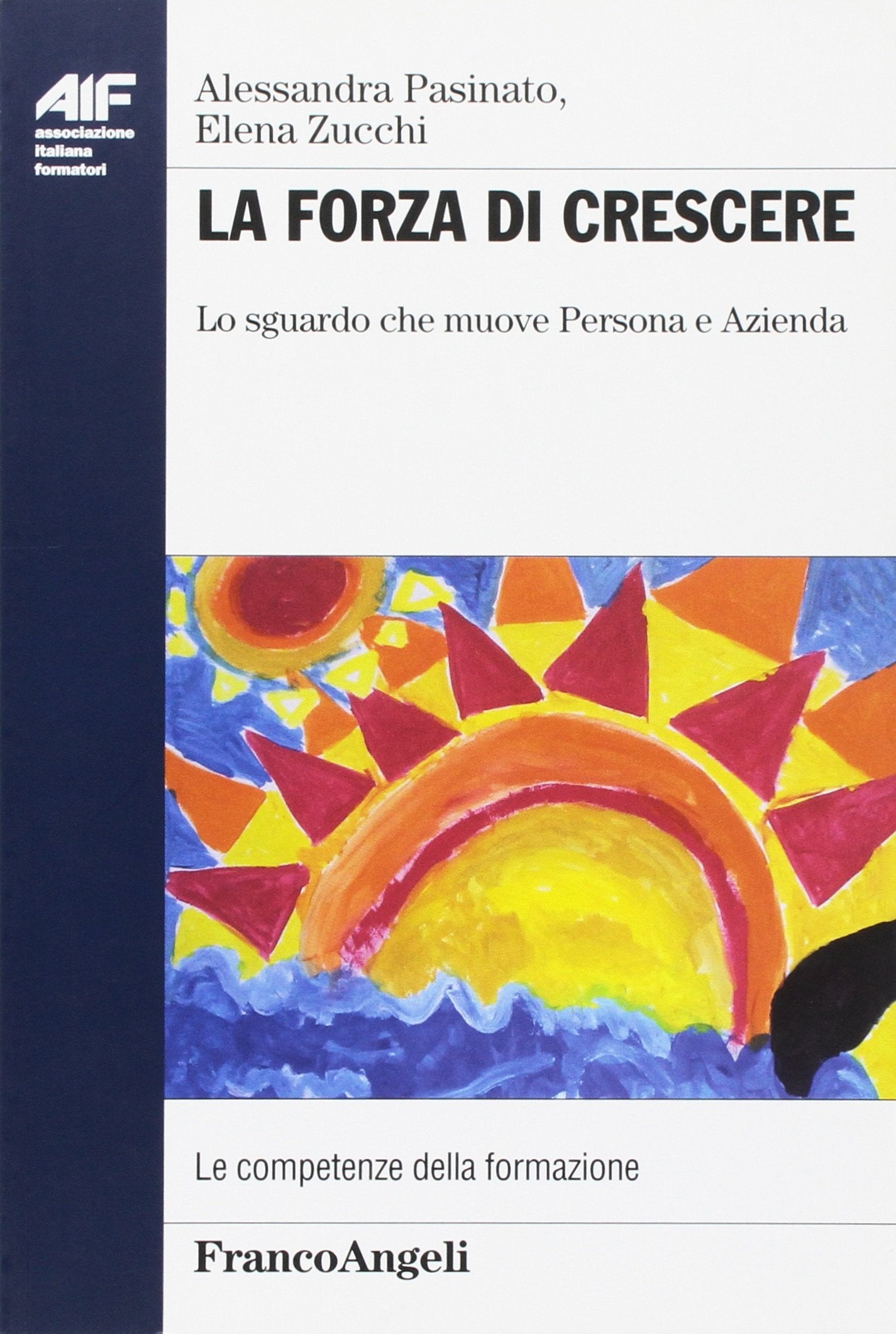 La forza di crescere. Lo sguardo che muove persona e azienda book