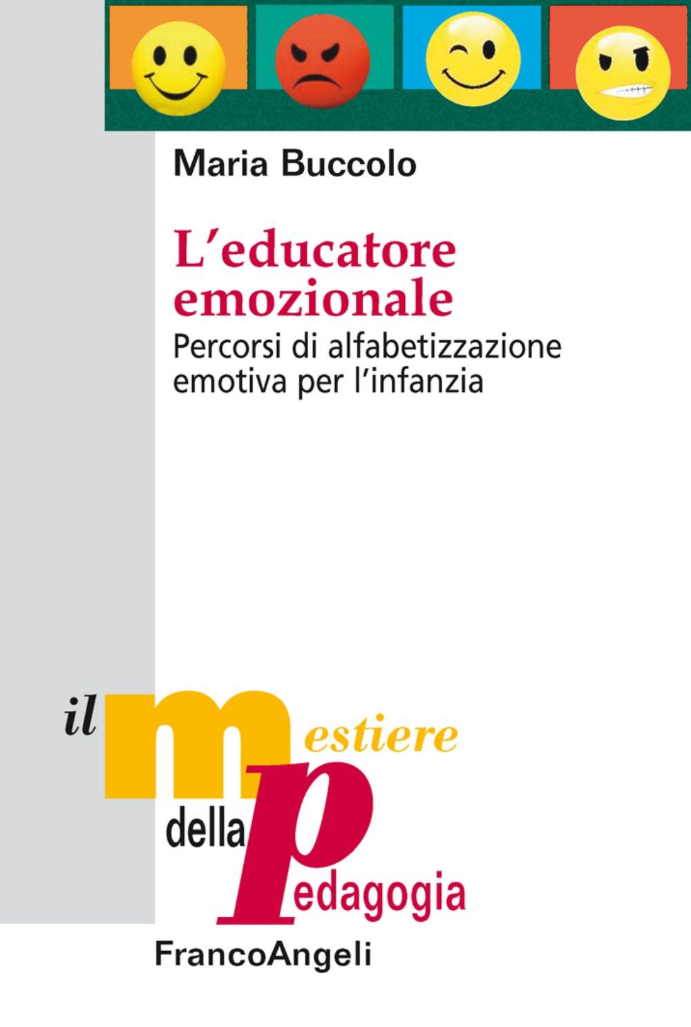 L'educatore emozionale. Percorsi di alfabetizzazione emotiva per l'infanzia book