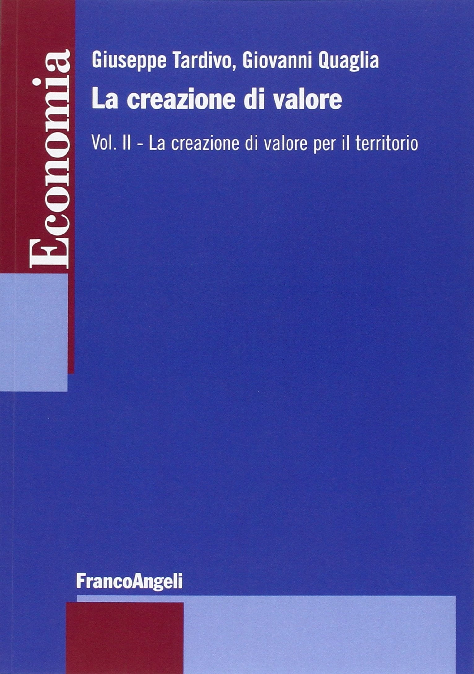 La creazione di valore. La creazione di valore per il territorio (Vol. 2) (Economia - Strumenti) Business, Finance & Career