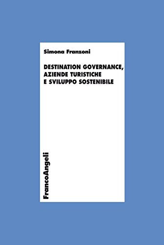 Destination governance, aziende turistiche e sviluppo sostenibile Business, Finance & Career