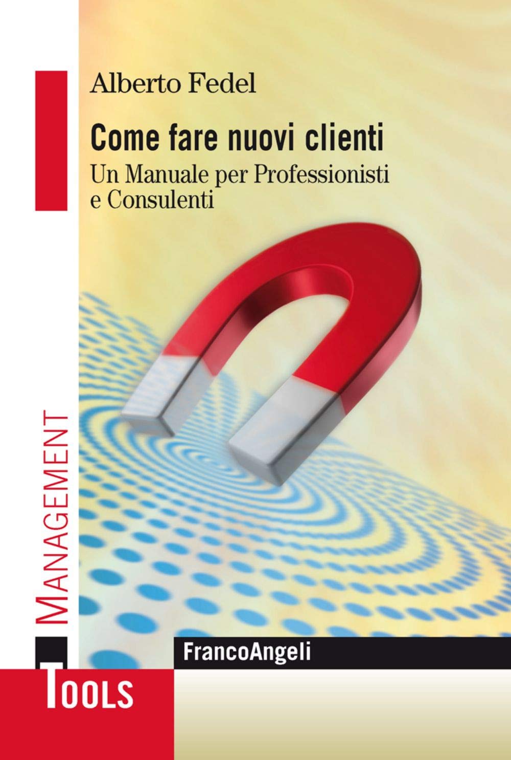 Come fare nuovi clienti. Un manuale per professionisti e consulenti book