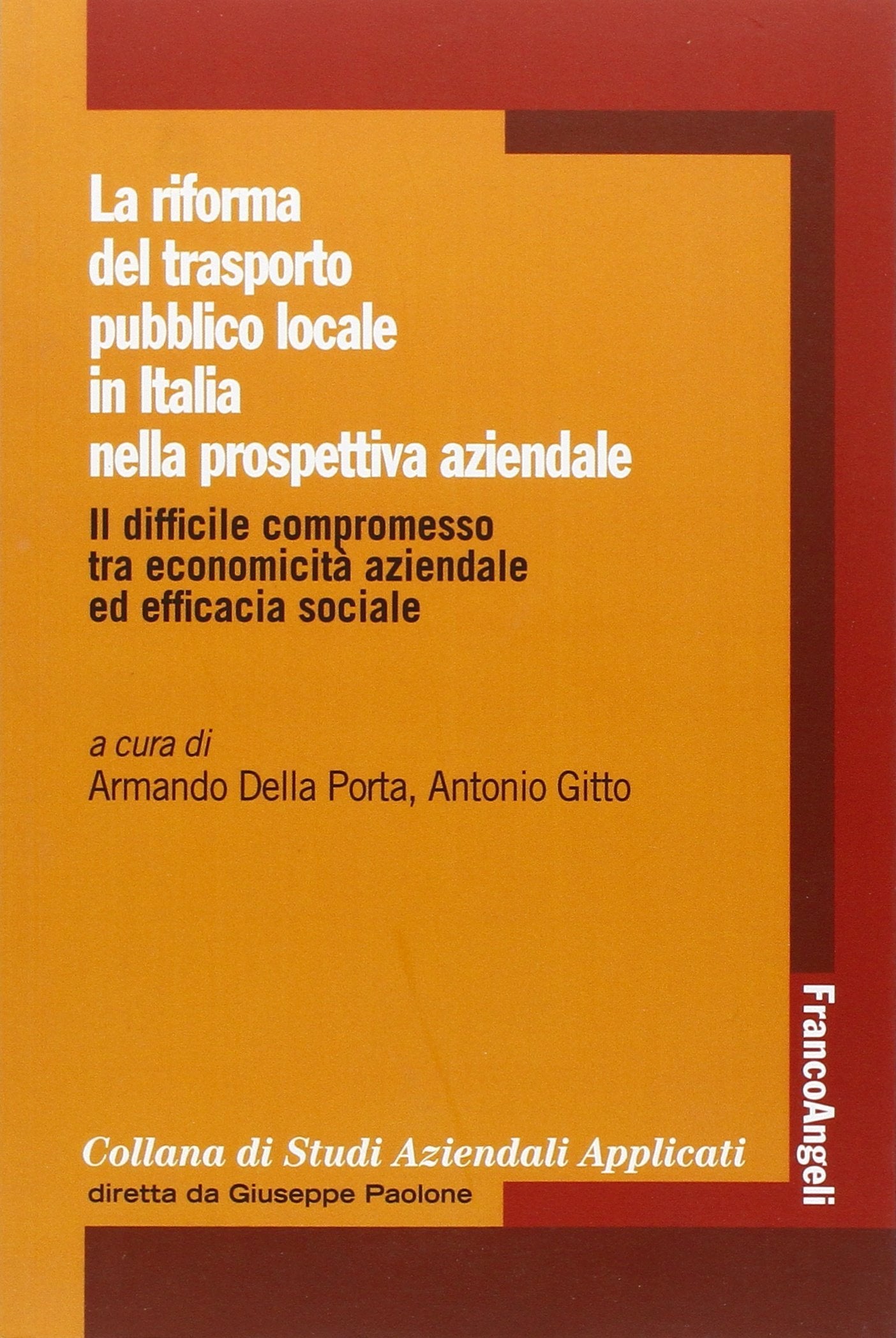 La riforma del trasporto pubblico locale in Italia nella prospettiva aziendale. Il difficile compromesso tra economicità aziendale ed efficacia sociale book