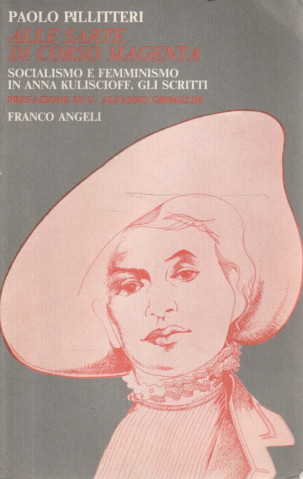Alle sarte di corso Magenta. Socialismo e femminismo in Anna Kuliscioff. Gli scritti dvd