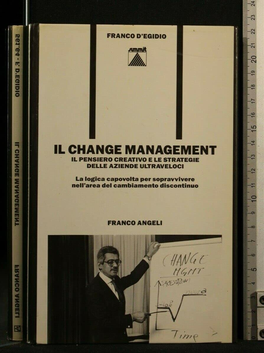 Il change management. Il pensiero creativo e le strategie delle aziende ultraveloci Business, Finance & Career