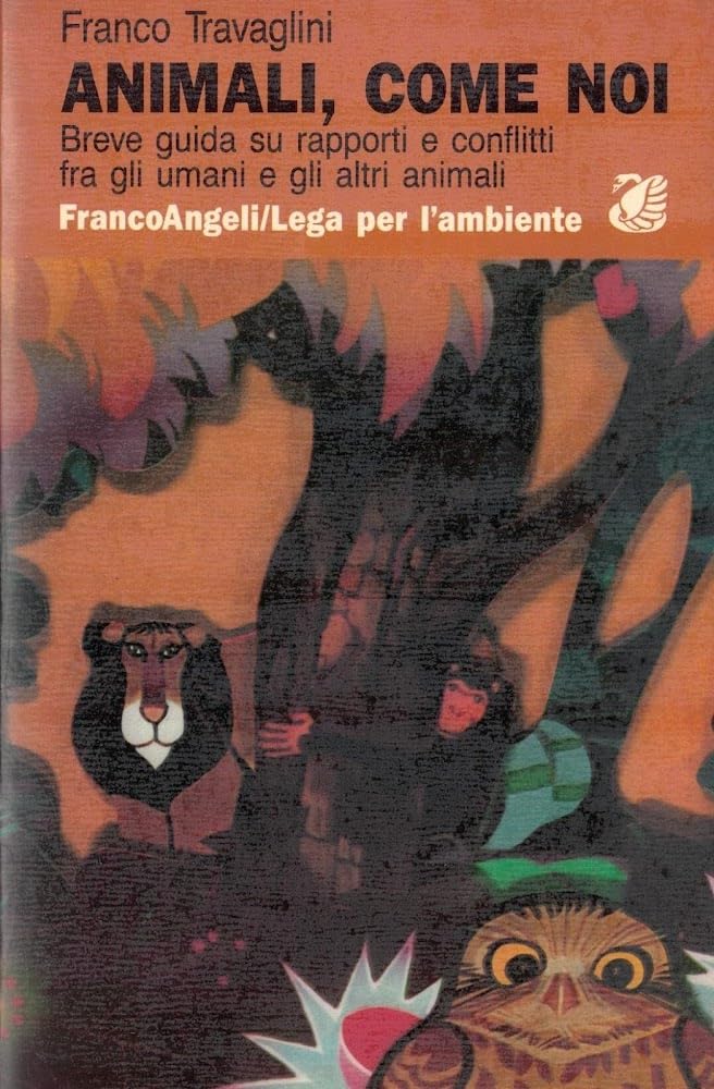 Animali come noi. Breve guida su rapporti e conflitti fra gli umani e gli altri animali book