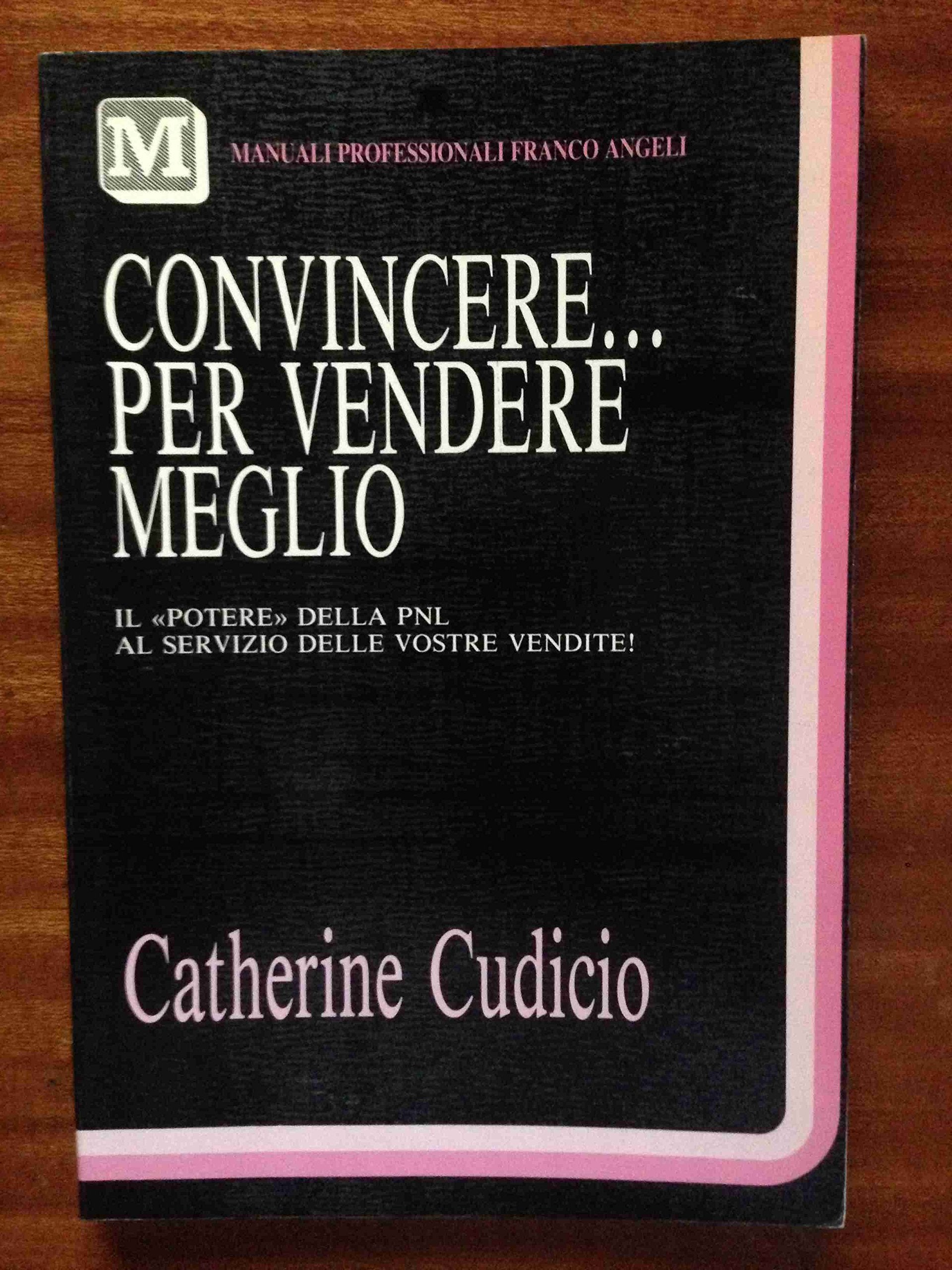 Convincere... Per vendere meglio. Il «Potere» della PNL al servizio delle vostre vendite! (Manuali professionali, Band 68) Business, Finance & Career