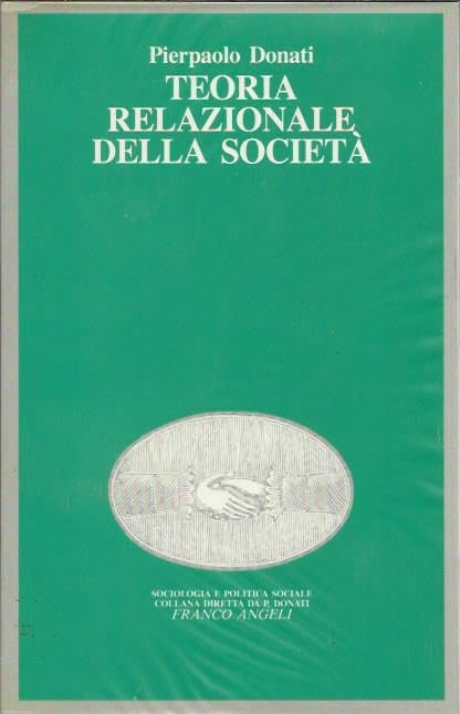 Teoria relazionale della società (Sociologia e politica sociale-Testi, Band 16) Social Sciences
