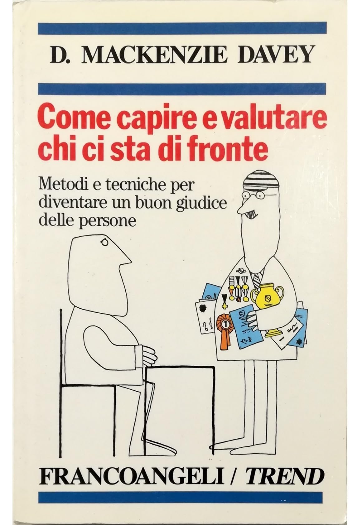 Come capire e valutare chi ci sta di fronte. Metodi e tecniche per diventare un buon giudice delle persone book