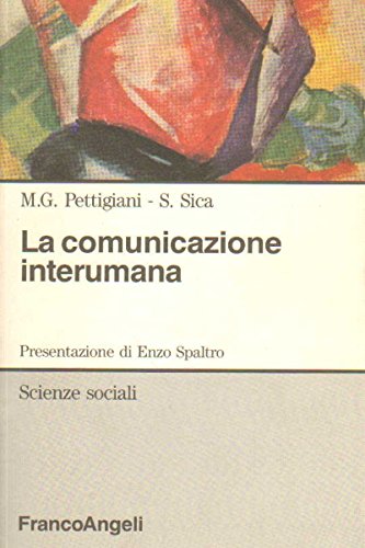 La comunicazione interumana. Coppia, piccolo gruppo, organizzazione book
