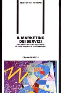 Il marketing dei servizi. Una guida passo a passo per piccole imprese e professionisti book