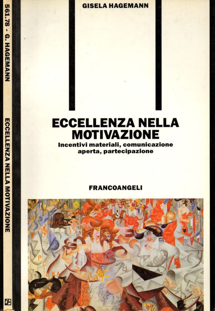 Eccellenza nella motivazione. Incentivi materiali, comunicazione aperta, partecipazione Business, Finance & Career
