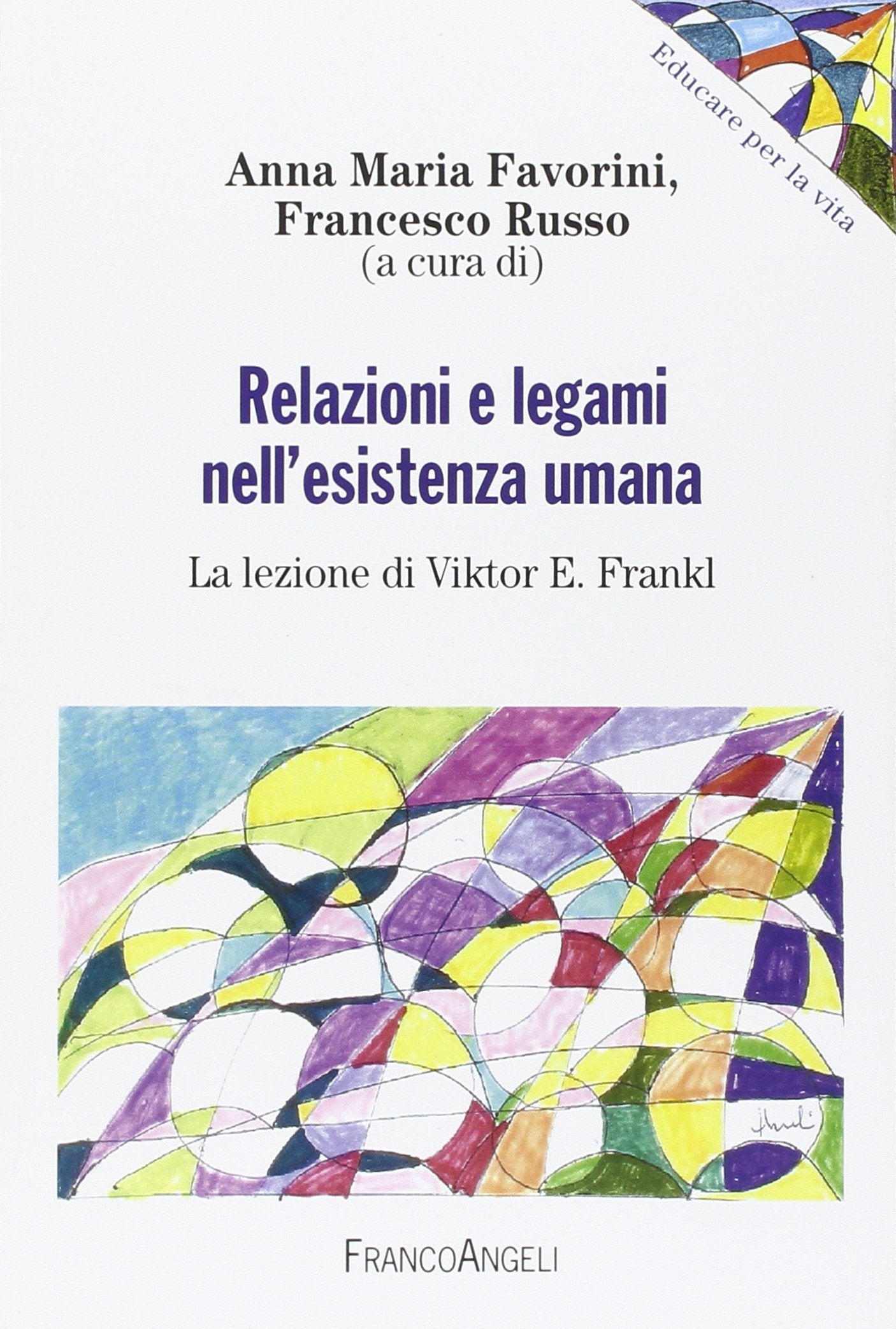 Relazioni e legami nell'esistenza umana. La lezione di Viktor E. Frankl book