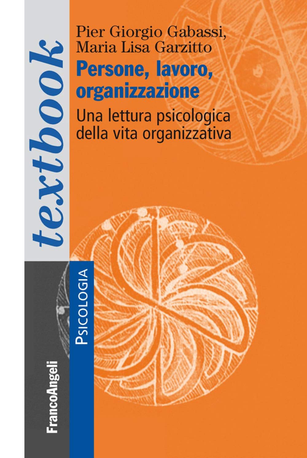Persone, lavoro, organizzazione. Una lettura psicologica dalla vita organizzativa Business, Finance & Career