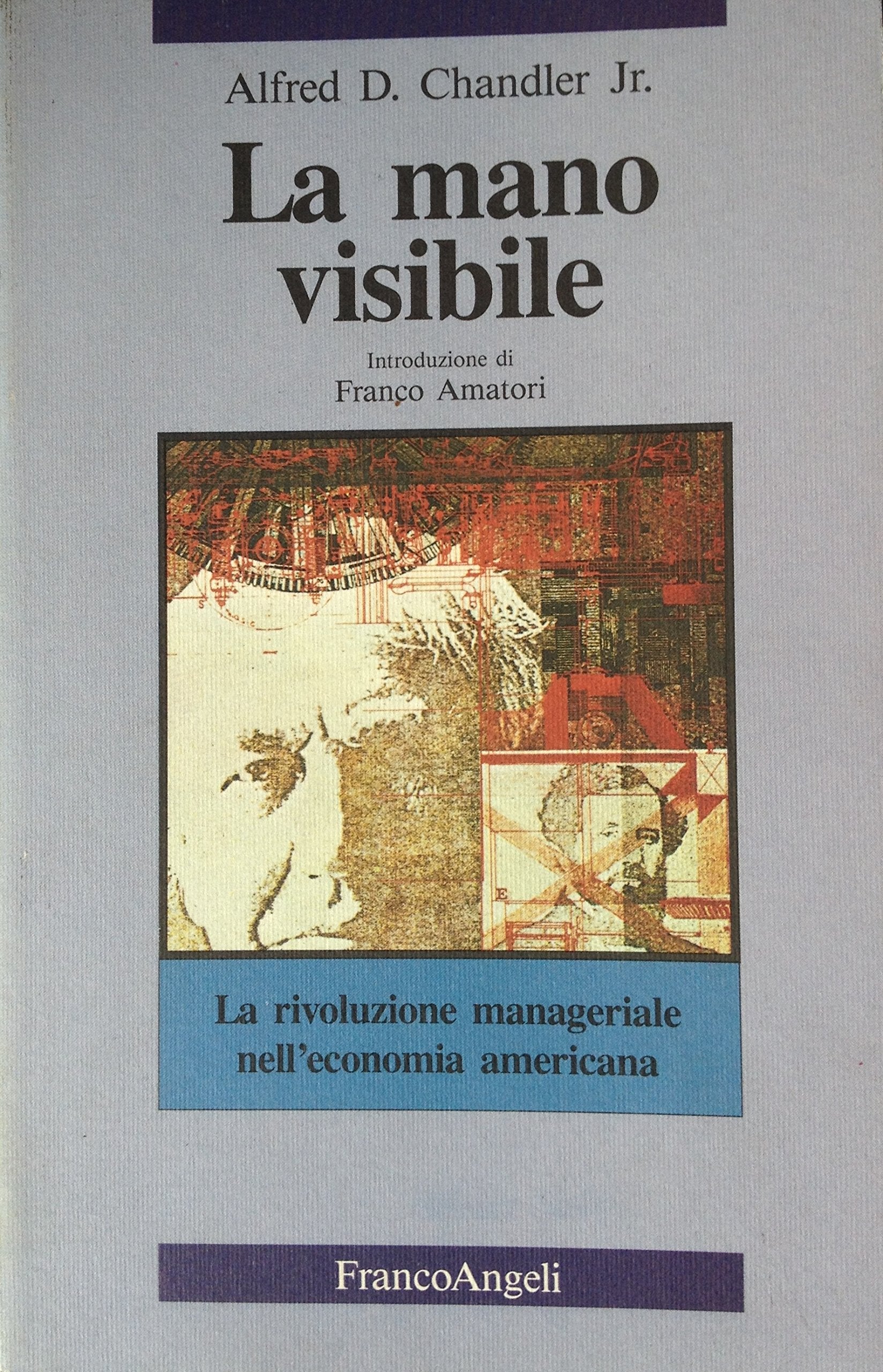 La mano visibile. La rivoluzione manageriale nell'economia americana book