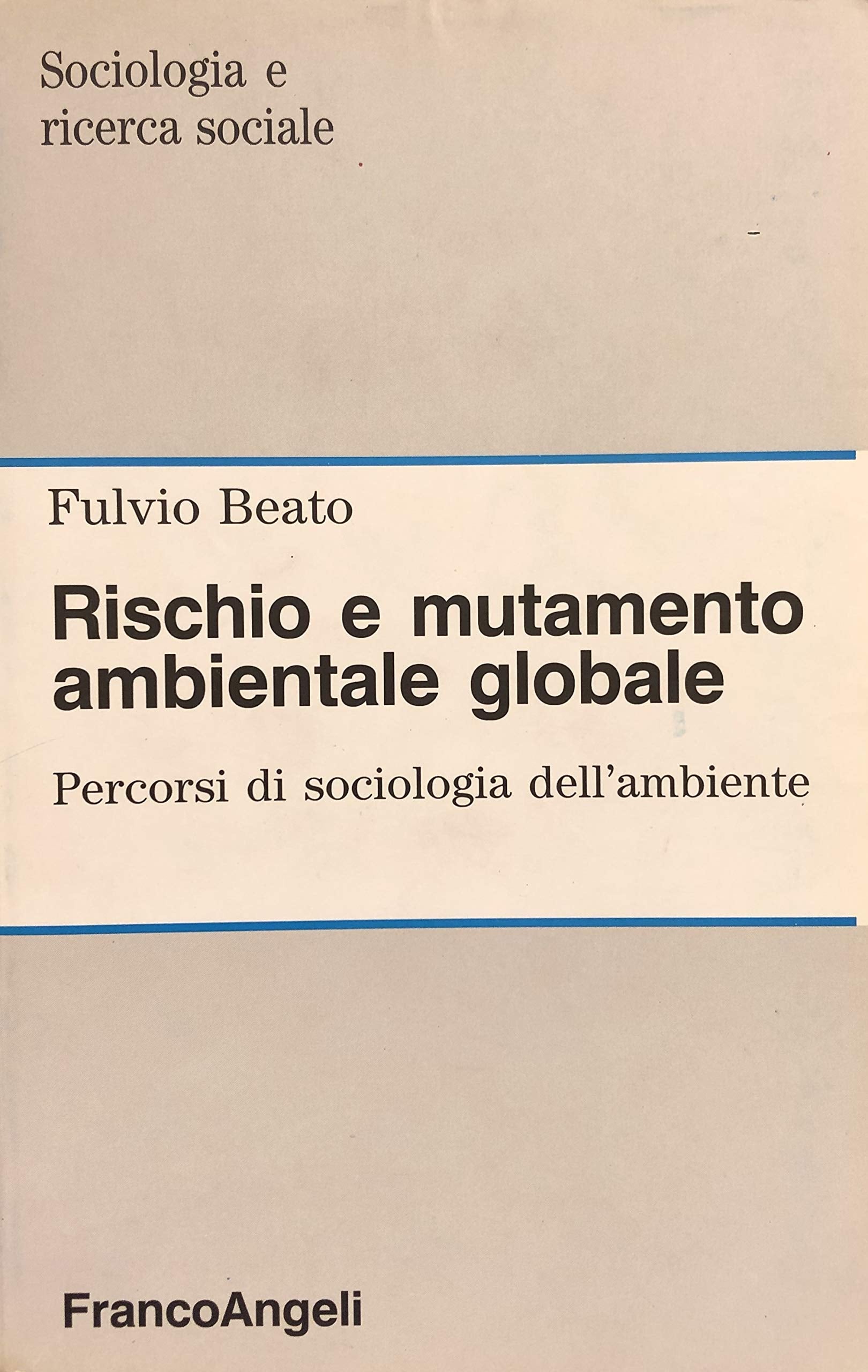 Rischio e mutamento ambientale globale. Percorsi di sociologia dell'ambiente book
