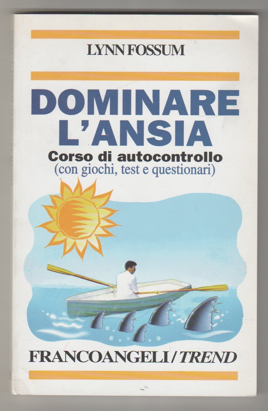 Dominare l'ansia. Corso di autocontrollo (con giochi, test e questionari) (Trend, Band 52) Books
