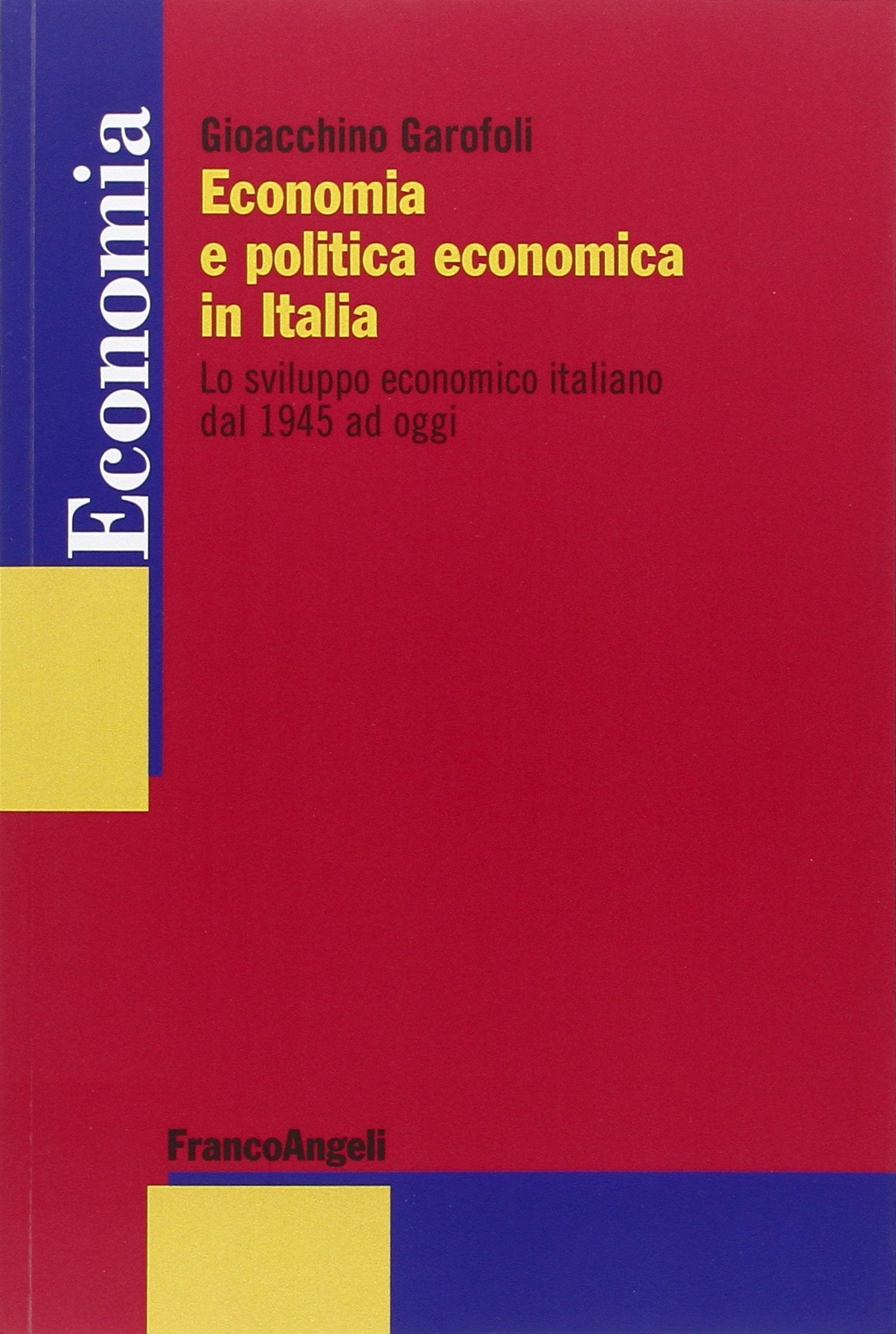 Economia e politica economica in Italia. Lo sviluppo economico italiano dal 1945 ad oggi book