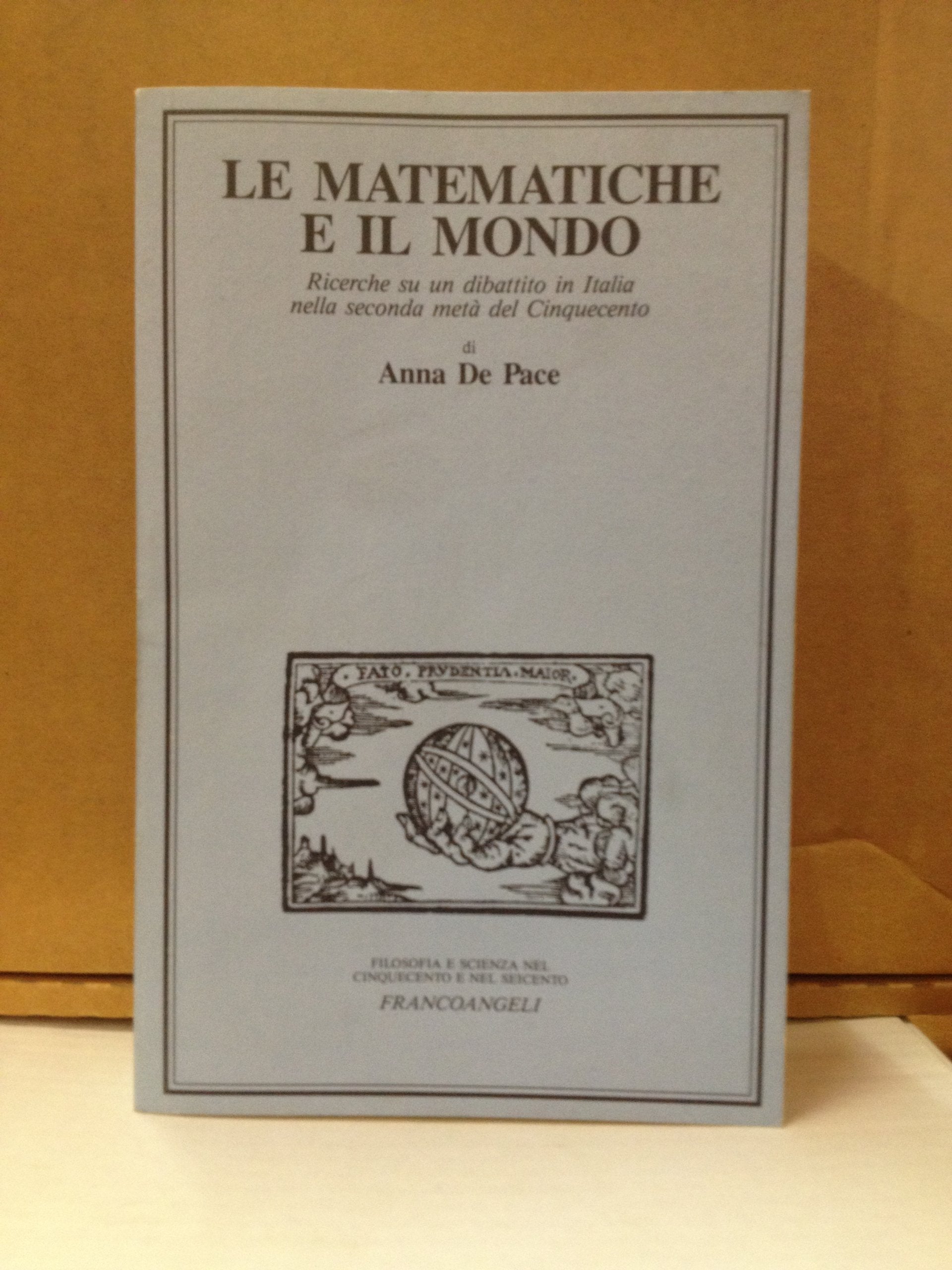 Le matematiche e il mondo. Ricerche su un dibattito in Italia nella seconda metà del Cinquecento book