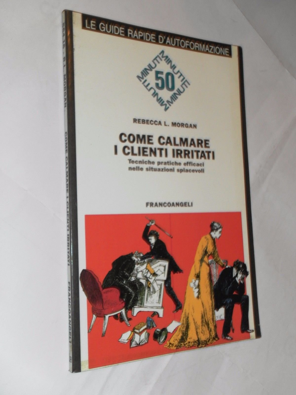 Come calmare i clienti irritati. Tecniche pratiche efficaci nelle situazioni spiacevoli (50 minuti, Band 16) Business, Finance & Career