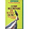 Come ricordare di tutto di più. Il modo giusto per migliorare la vostra memoria book