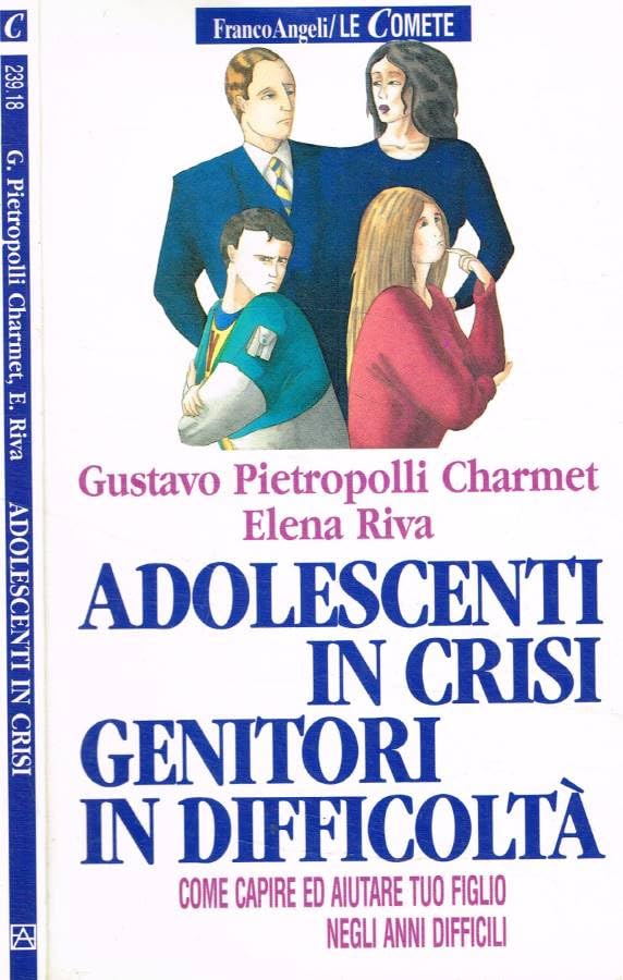 Adolescenti in crisi e genitori in difficoltà. Come capire ed aiutare tuo figlio negli anni difficili (Le comete, Band 18) Psychology