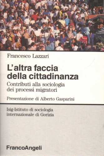 L'altra faccia della cittadinanza. Contributi alla sociologia dei processi migratori book