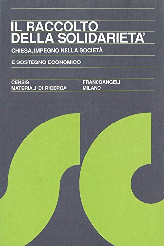 Il raccolto della solidarietà. Chiesa, impegno nella società e sostegno economico book