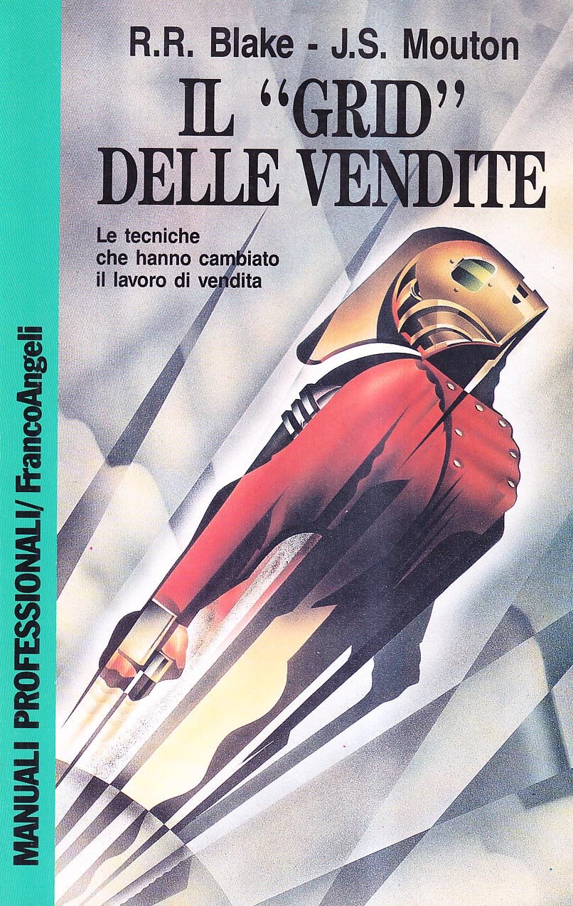 Il grid delle vendite. Le tecniche che hanno cambiato il lavoro di vendita Business, Finance & Career