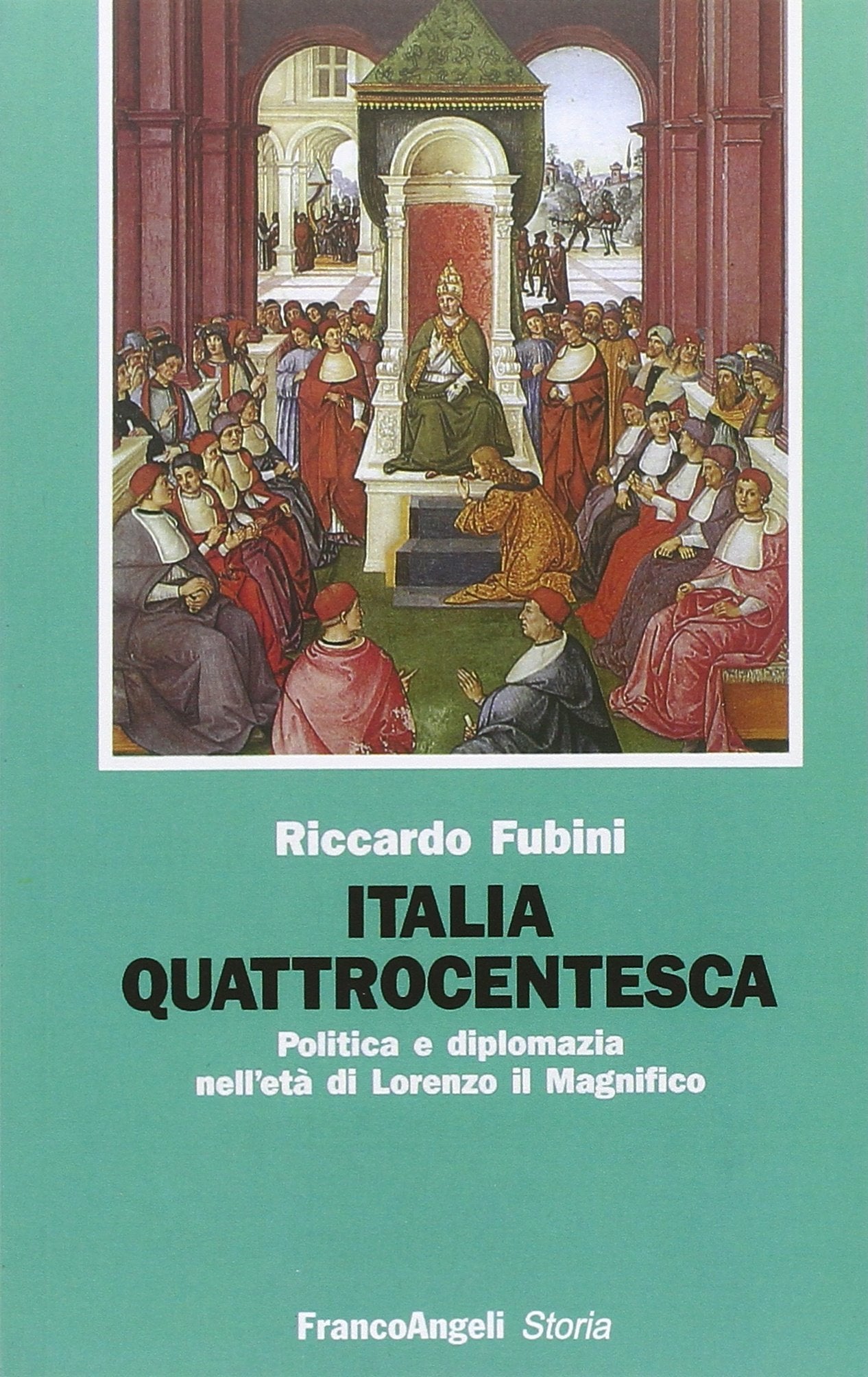 Italia quattrocentesca.: Politica e diplomazia nell' eta Lorenzo il Magnifico book