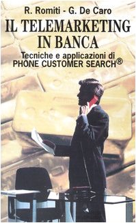 Il telemarketing in banca. Tecniche e applicazioni di Phone Customer Search book