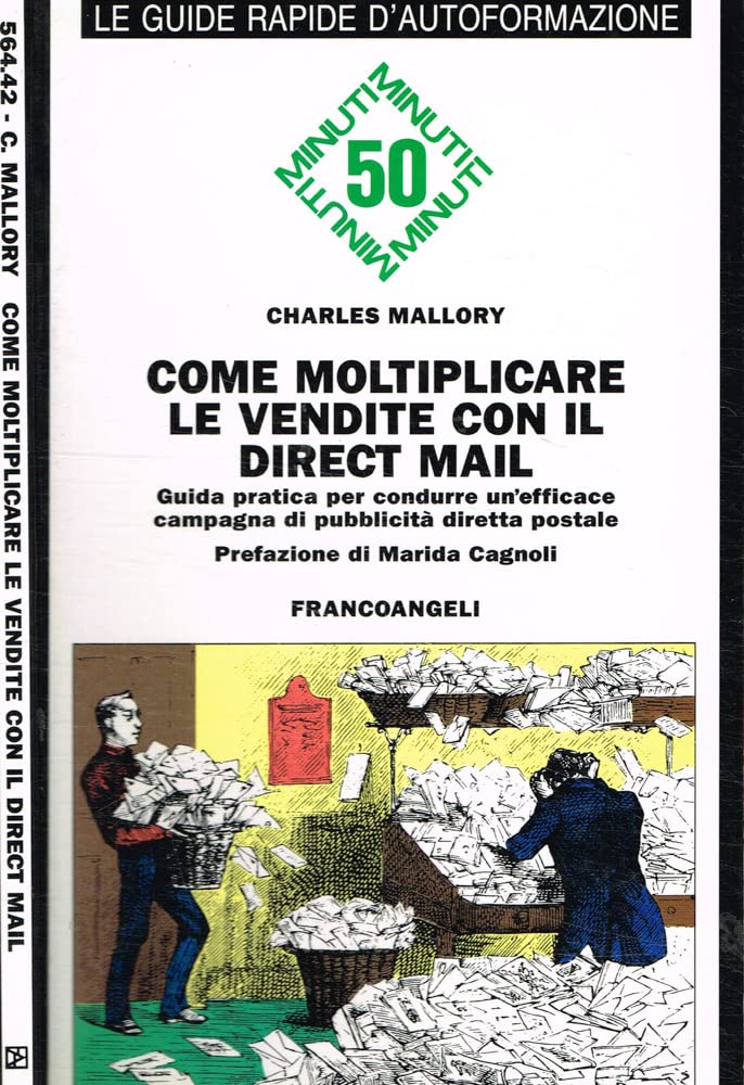 Come moltiplicare le vendite con il direct mail. Guida pratica per condurre un'efficace campagna di pubblicità diretta postale (Formazione permanente-Guide rapide, Band 42) Business, Finance & Career