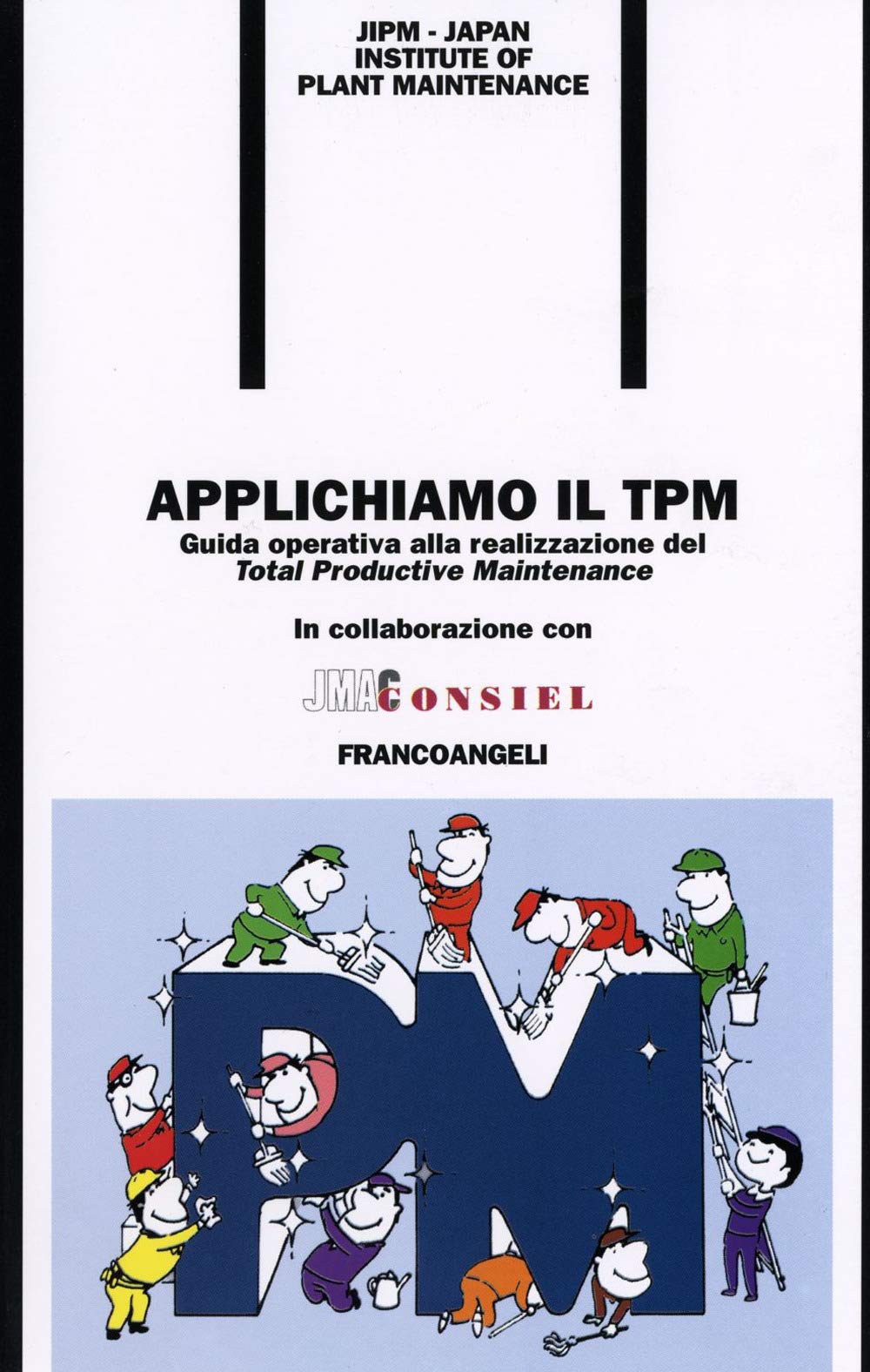 Applichiamo il TPM. Guida operativa alla realizzazione del Total Productive Maintenance book