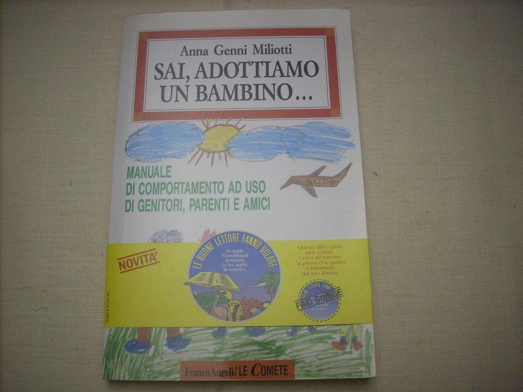 Sai, adottiamo un bambino... Manuale di comportamento ad uso di genitori, parenti e amici book