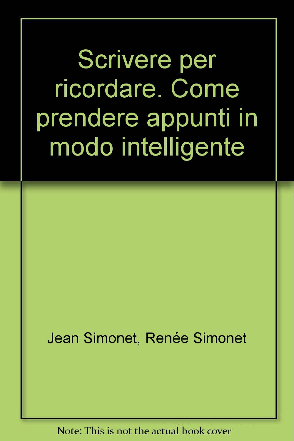 Scrivere per ricordare. Come prendere appunti in modo intelligente Reference Books
