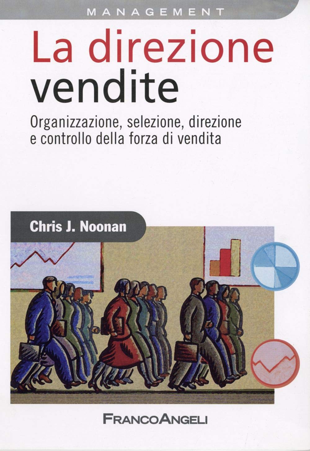 La direzione vendite. Organizzazione, selezione, direzione e controllo della forza di vendita book